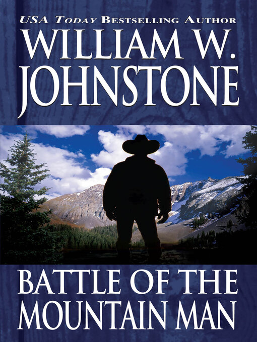 Title details for Battle of the Mountain Man by William W. Johnstone - Available